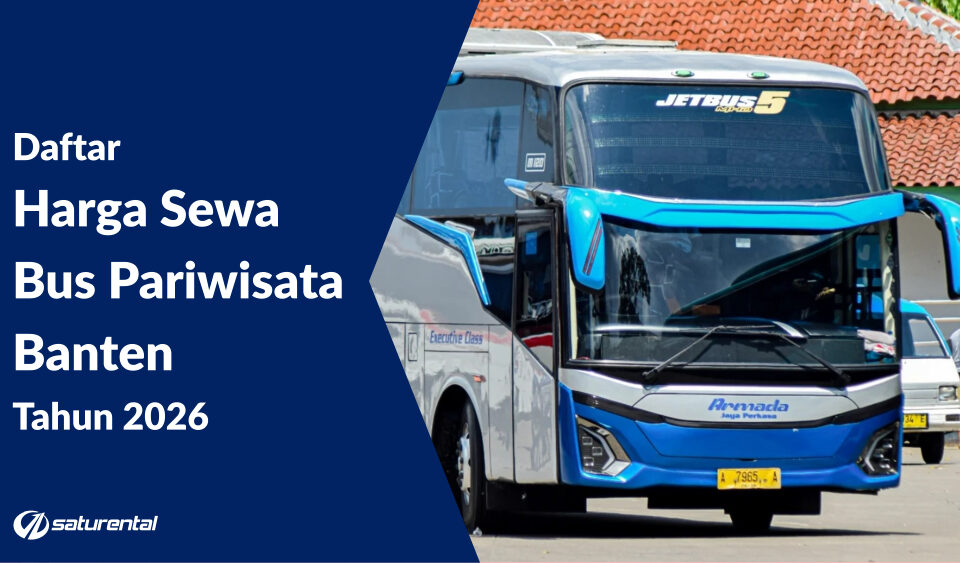 saturental daftar harga sewa bus pariwisata banten tahun 2026 terbaru a