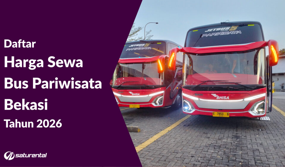 saturental daftar harga sewa bus pariwisata bekasi tahun 2026 terbaru a