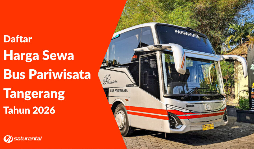 saturental daftar harga sewa bus pariwisata tangerang tahun 2026 terbaru a